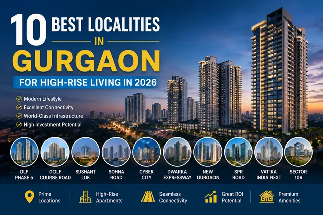 10 Best Localities in Gurgaon for High-Rise Living in 2026