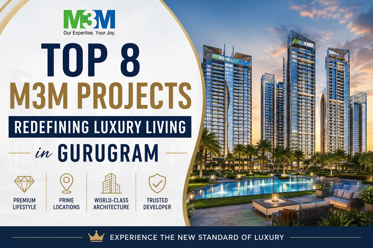 Top 8 M3M Projects Redefining Luxury Living in Gurugram